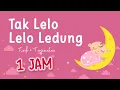 Download Lagu TAK LELO LELO LEDUNG anak perempuan 1 JAM