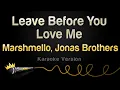 Download Lagu Marshmello, Jonas Brothers - Leave Before You Love Me (Karaoke Version)