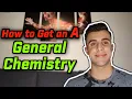 HOW TO GET AN A IN GENERAL CHEMISTRY STUDY TIPS YOU MUST KNOW