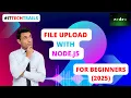 File Upload with Node js Step-by-Step Tutorial for Beginners 2025