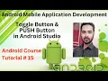 Tutorial 15 Toggle Button in Android Studio Toggle Button with Push Button in Android Studio App
