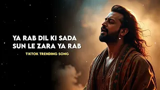 ya rab dil ki sada sun le ya rab heart touching tiktok trending song 