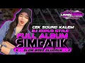 Lagu DJ SIMPATIK FULL ALBUM TERBARU 2025 - CEK SOUND KALEM SLOW BASS GLUDRUK [ LINNN MUSIC ]