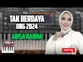 Download Lagu 🔴TAK BERDAYA ORG 2024 - ANISA RAHMA