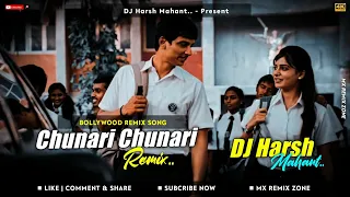 bollywood remix song 2022 chunari chunari remix dj harsh mahant
