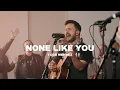 Todd Mendez - None Like You (Official Live Video)