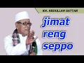 Download Lagu JIMAT RENG SEPPO - ceramah KH. Abdullah Sattar