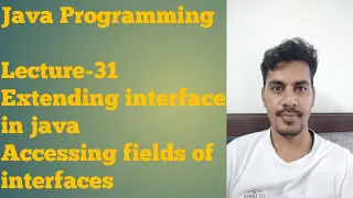 java 31 Extending Interfaces Accessing interface fields