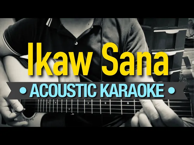 Download MP3 Ikaw Sana - Ogie Alcasid (Acoustic Karaoke)