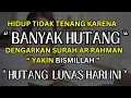 Download Lagu AMALKAN! Surah Ini Bantu Melunasi Hutang dengan Cepat – Rezeki