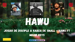 josiah de disciple u0026 kabza de small hawu ft mhaw keys unreleased exclusive 