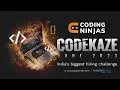 CodeKaze Coding Ninjas Round 2 Solution By Kumar K