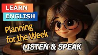 Planning For The Week Ahead Improve Your English Practice English Listening Speaking 