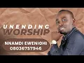 Download Lagu UNENDING WORSHIP (VOLUME 1) — NNAMDI EWENIGHI