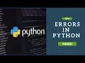 Errors In Python Types Of Error In Python HINDI