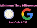 MINIMUM TIME DIFFERENCE PYTHON LEETCODE 539