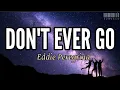 Download Lagu Don't Ever Go Eddie Peregrina Lyrics