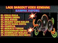 LAGU DANGDUT VERSI KENDANG RAMPAK JAIPONG,GALA GALA,IMING IMING,DUA KURSI,ORANG YANG SALAH,DUA KURSI