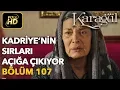 Lagu Karagül 107. Bölüm (Full HD Tek Parça)Kadriye'nin Sırları Açığa Çıkıyor