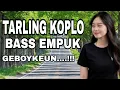 LAGU TARLING PALING ASEEKKK TERBARU 2025 ~ BASS EMPUK GEBOYKEUNN...!!