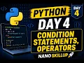 Python for Beginners Day 4 Condition Statements Operators Nano SkillUp