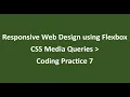 Coding Practice 7 CSS Media Queries Responsive Web Design using Flexbox NxtWave CCBP