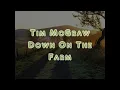 Tim McGraw "Down On The Farm" (With Lyrics)