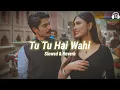 Download Lagu Tu Tu Hai Wahi -Slowed \u0026 Reverb | Kishore Kumar | Asha Bhosle | Tu Tu Hai Wahi Dil Ne Jise Apna Kaha