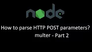Nodejs How to parse HTTP POST parameters - using multer