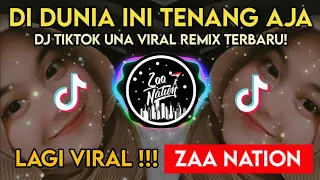 dj di dunia ini tenang aja tiktok una viral remix terbaru 2021 