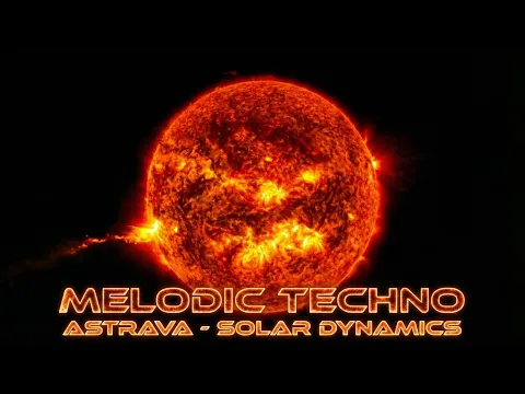 Melodic Techno Mix | Astrava – Solar Dynamics🎶 (Full Album)