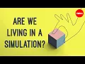 Are we living in a simulation - Zohreh Davoudi