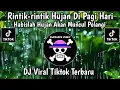 Lagu DJ LAGU PANTUN RINTIK RINTIK HUJAN || RINTIK RINTIK HUJAN DI PAGI HARI VIRAL TIKTOK TERBARU