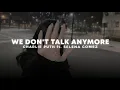 Download Lagu we don't talk anymore - charlie puth ft. selena gomez (sped up + reverb) (tiktok version)