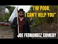 I'm Poor I Can't Help You | Joe Fernandez Sketch Comedy