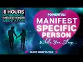 Make them OBSESSED While You Sleep 8 HOUR Specific Person Sleep Meditation