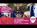 EN DIRECTO Miercoles Santo Desde las 12 00 a 22 30 Semana Santa Sevilla 27 marzo 2024