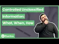 Controlled Unclassified Information CUI What When How