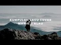 Download Lagu MARIO G KLAU | KUMPULAN LAGU COVER TERBAIK MARIO G KLAU 2020