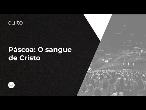 Download MP3 Páscoa: O sangue de Cristo - Culto Domingo - Manhã 24/03/2024