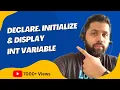How to Declare Initialize and Display value of int variable in C Hands-on C Programming