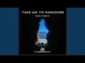 Download Lagu Take Me to Paradise