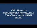 C How to recursively populate a TreeView with JSON data