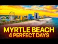 How to Spend 4 Perfect Days in Myrtle Beach South Carolina