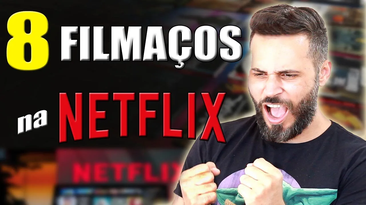 8 FILMAÇOS na NETFLIX - FILMES BONS DEMAIS!
