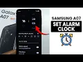 How to Set Alarm Clock in Samsung A07 - Alarm Setting