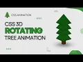 How to Create a 3D Rotating Tree Animation using Only HTML CSS Step by Step CSS 3D Tutorial
