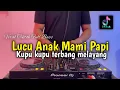 Download Lagu DJ KUPU KUPU TERBANG MELAYANG FULL BASS - LUCU ANAK MAMI PAPI
