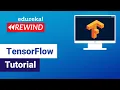 Tensorflow Tutorial TensorFlow Training Edureka Rewind - 6