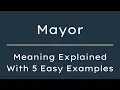 What Does Mayor Mean Mayor Meaning in English With 5 Example Sentences